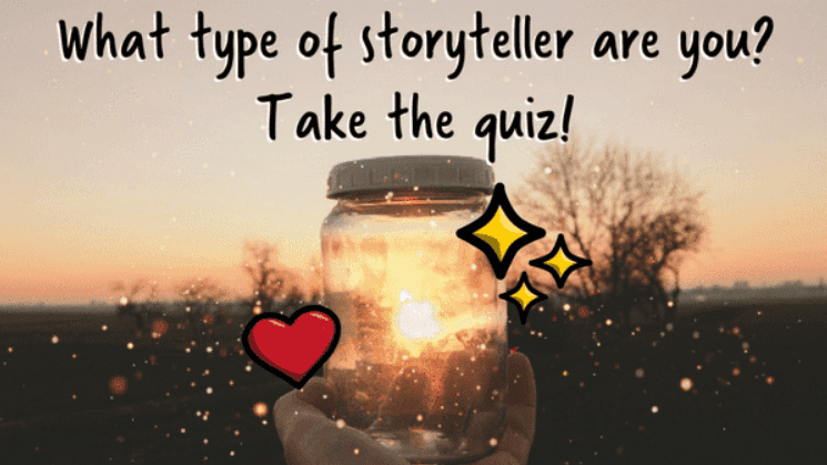 What type of storyteller are you? Take the quiz!